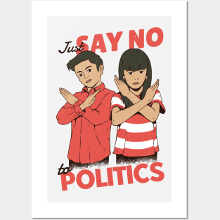 Just Say No to Politics Posters and Art